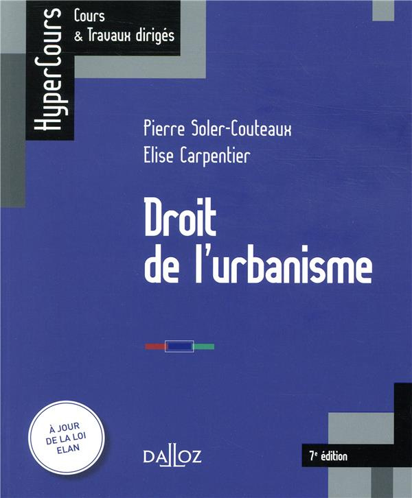 Droit de l'urbanisme. 7e édition