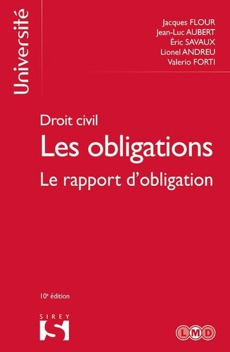 DROIT CIVIL. LES OBLIGATIONS. TOME 3, LE RAPPORT D'OBLIGATION, 10E EDITION