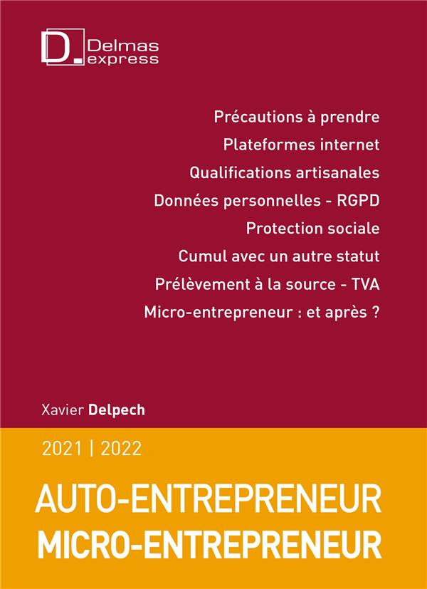 Auto-entrepreneur, Micro-entrepreneur. Edition 2021-2022