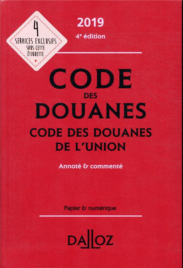 Code des douanes. Code des douanes de l'Union annoté & commenté, Edition 2019