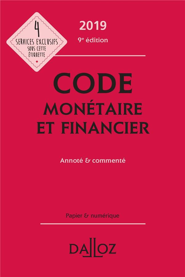 Code monétaire et financier. Annoté & commenté, Edition 2019