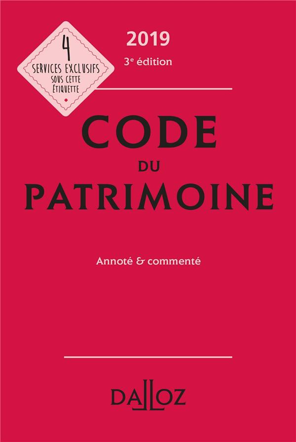 Code du patrimoine. Annoté et commenté, Edition 2019