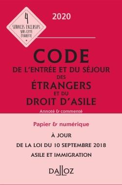 Code de l'entrée et du séjour des étrangers et du droit d'asile. Annoté et commenté, Edition 2020