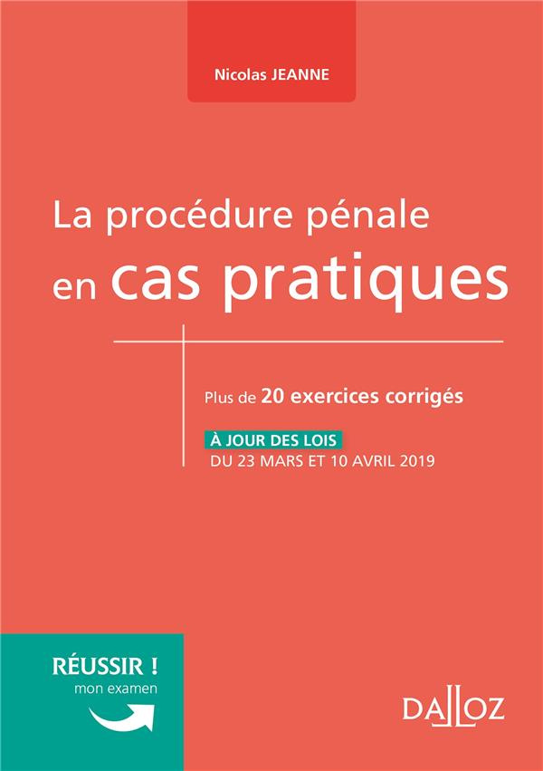 La procédure pénale en cas pratiques. Plus de 20 exercices corrigés sur les notions clés du programm