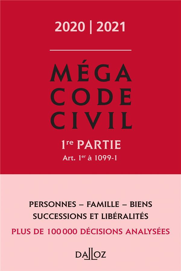 Méga Code civil. 1re partie Art. 1er à 1099-1, Edition 2020-2021