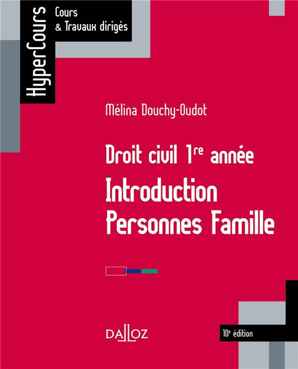 Droit civil 1re année. Introduction, personnes, famille, 10e édition