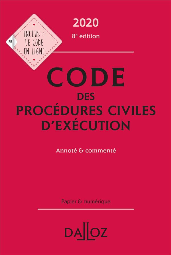 Code des procédures civiles d'exécution. Annoté et commenté, Edition 2020