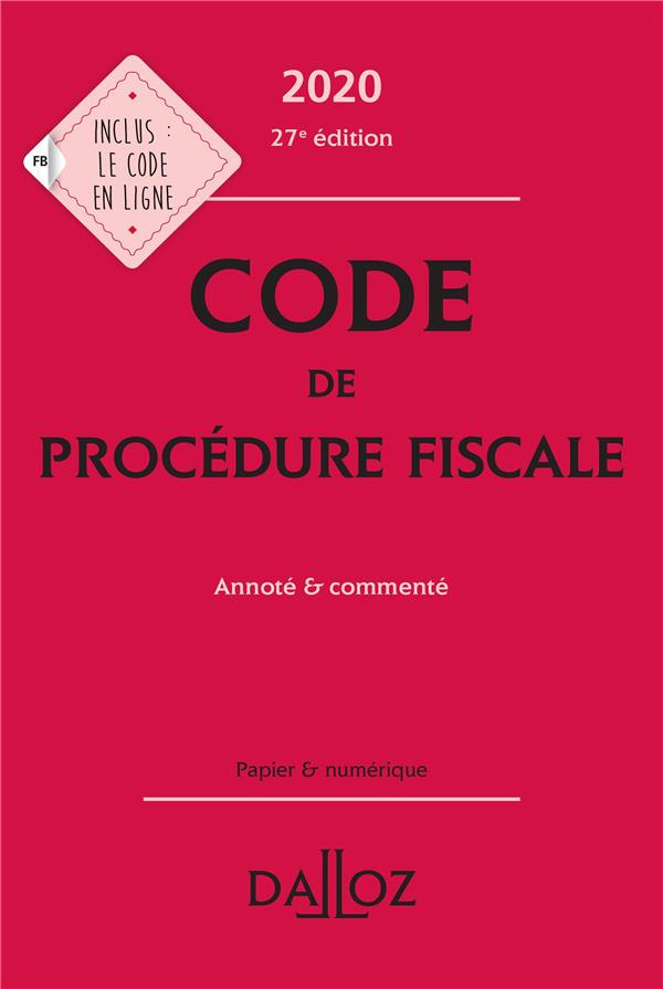 Code de procédure fiscale. Annoté & commenté, Edition 2020