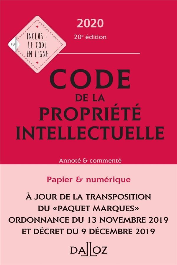 Code de la propriété intellectuelle. Annoté & commenté, Edition 2020