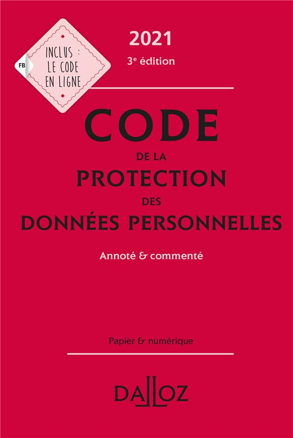 Code de la protection des données personnelles annoté et commenté. Edition 2021