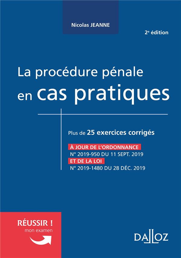 La procédure pénale en cas pratiques. Plus de 25 exercices corrigés sur les notions clés du programm