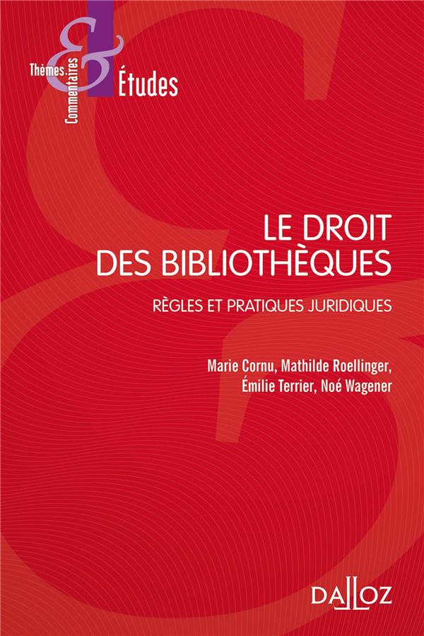 Le droit des bibliothèques. Règles et pratiques juridiques