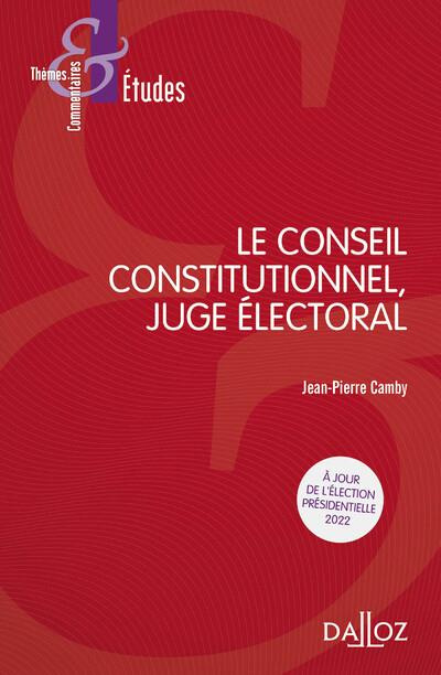 Le conseil constitutionnel, juge électoral. 8e édition
