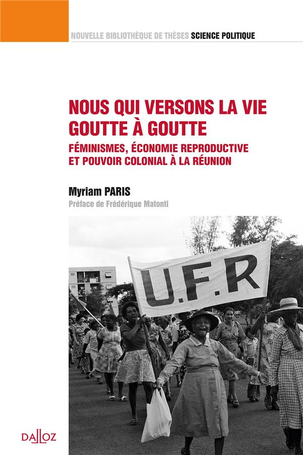 Nous qui versons la vie goutte à goutte. Féminismes, économie reproductive et pouvoir colonial à La