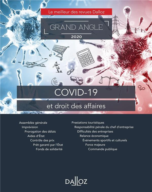 Grand Angle : COVID-19 et droit des affaires. Edition 2020