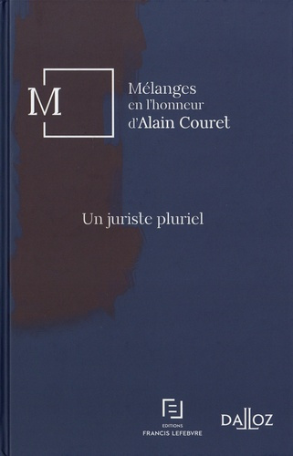 Un juriste pluriel. Mélanges en l'honneur d'Alain Couret