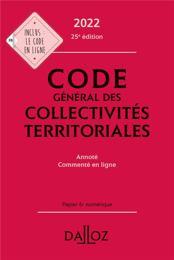 Code général des collectivités territoriales. Edition 2022