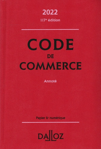 Code de commerce annoté. Edition 2022