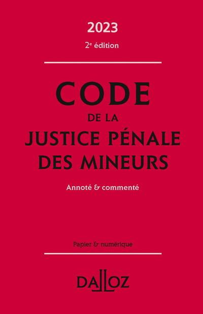 Code de la justice pénale des mineurs. Annoté & commenté, Edition 2023
