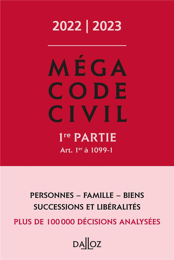 Méga Code civil. 1re partie, Art. 1er à 1099-1, Edition 2022-2023