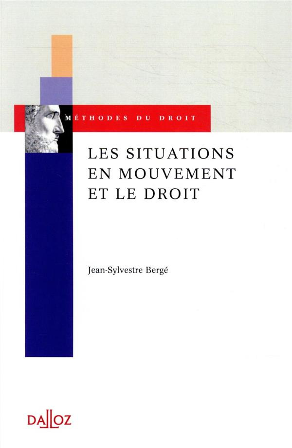 Les situations en mouvement et le droit. Essai d'une épistémologie pragmatique