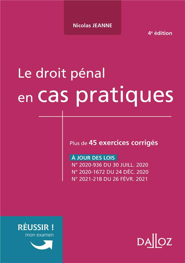 Le droit pénal en cas pratiques. Plus de 45 exercices corrigés sur les notions clés du programme, 4e