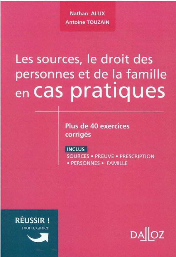 Les sources, le droit des personnes et de la famille en cas pratiques. Plus de 40 exercices corrigés