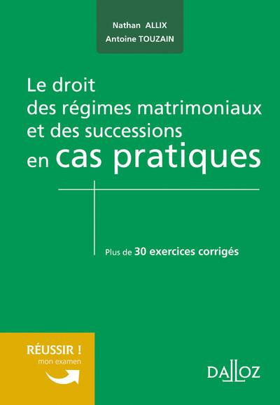 Le droit des régimes matrimoniaux et des successions en cas pratiques