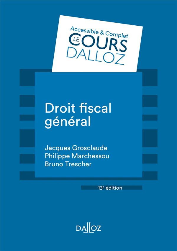 Droit fiscal général. 13e édition revue et augmentée