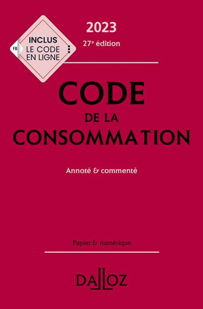 Code de la consommation. Annoté & commenté, Edition 2023