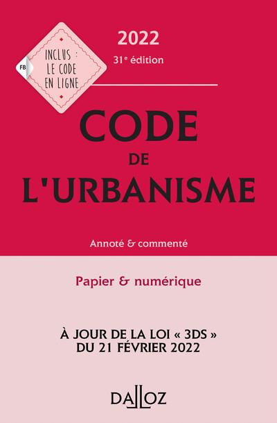 Code de l'urbanisme. Annoté & commenté, Edition 2022