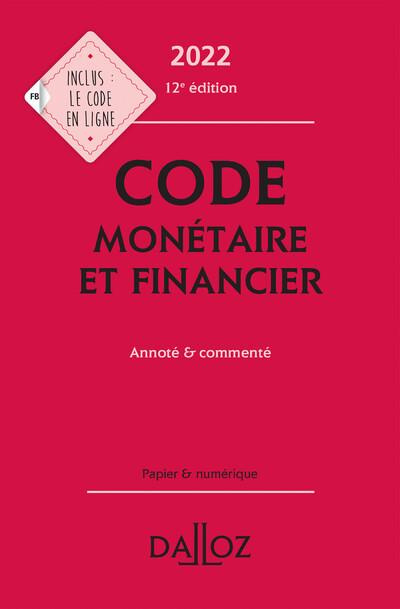 Code monétaire et financier. Annoté & commenté, Edition 2022