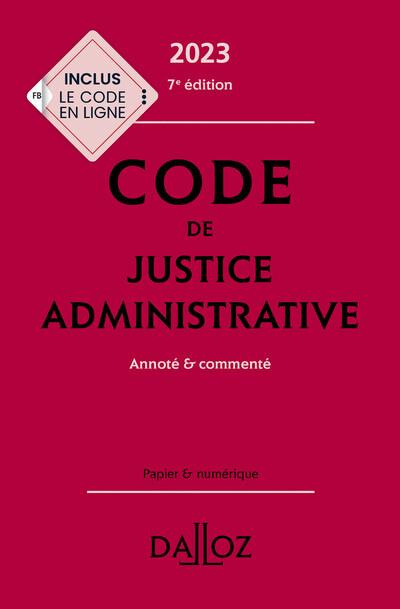 Code de justice administrative. Annoté & commenté, Edition 2023