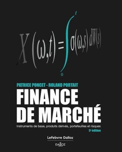 Finance de marché. Instruments de base, produits dérivés, portefeuilles et risques, 5e édition