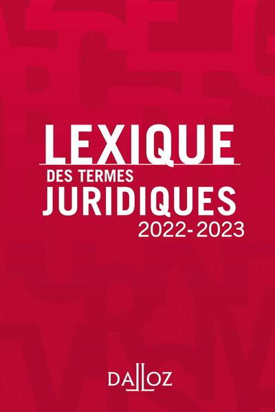 Lexique des termes juridiques. Edition 2022-2023