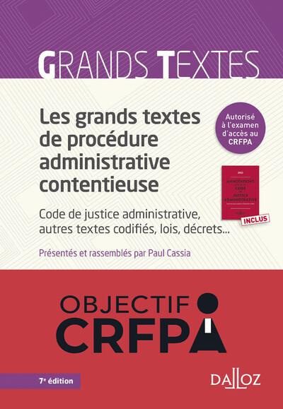 Les grands textes de procédure administrative contentieuse ; Annotations pour le code de justice adm