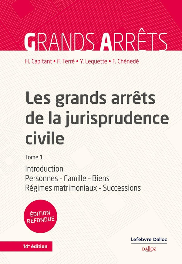 Les grands arrêts de la jurisprudence civile. Tome 1, Introduction, personnes, famille, biens : régi
