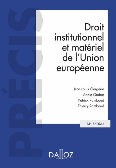 Droit institutionnel et matériel de l'Union européenne. 14e édition