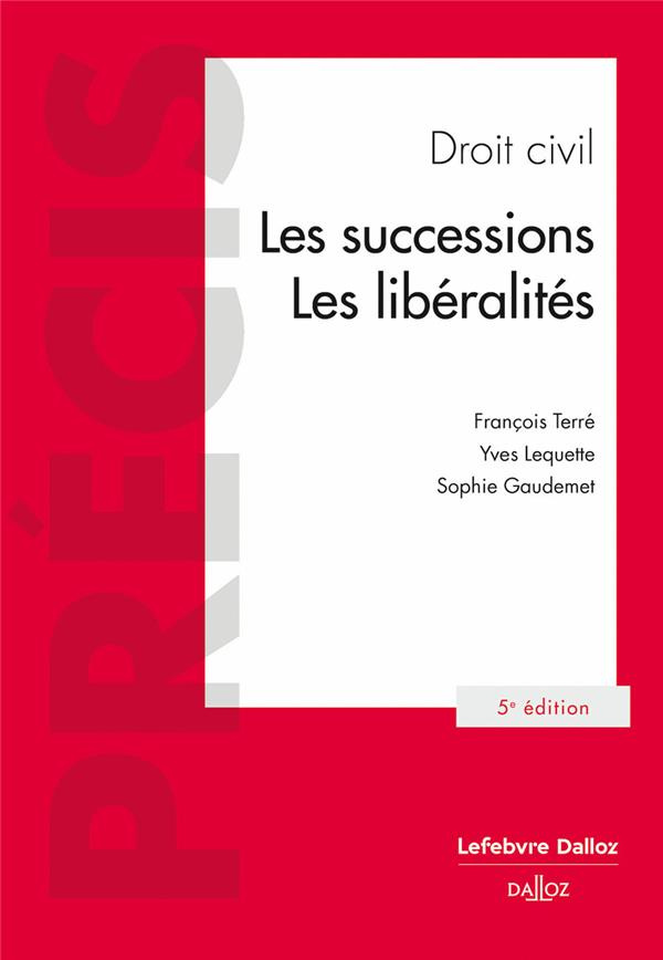Droit civil. Les successions, les libéralités, 5e édition