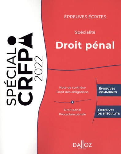 Epreuves écrites du CRFPA. Spécialité Droit pénal, Edition 2022
