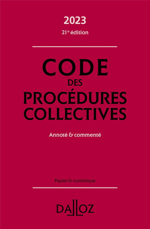 Code des procédures collectives. Annoté & commenté, Edition 2023