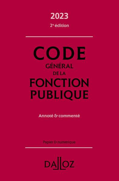 Code général de la fonction publique. Annoté & commenté, Edition 2023