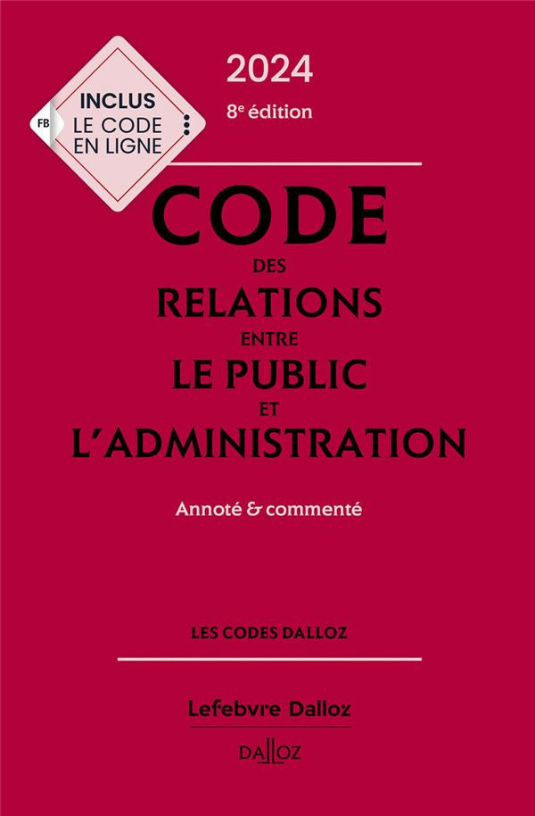 Code des relations entre le public et l'administration. Annoté & commenté, Edition 2024