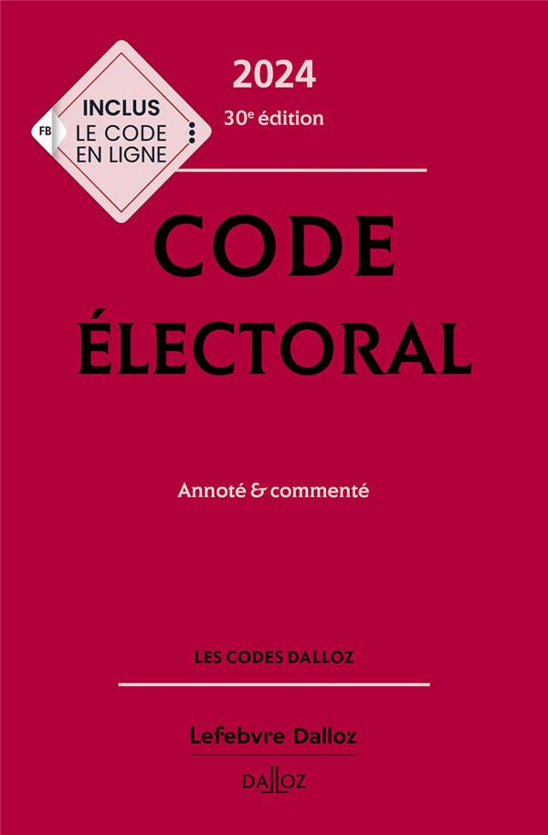 Code électoral. Annoté & commenté, Edition 2024