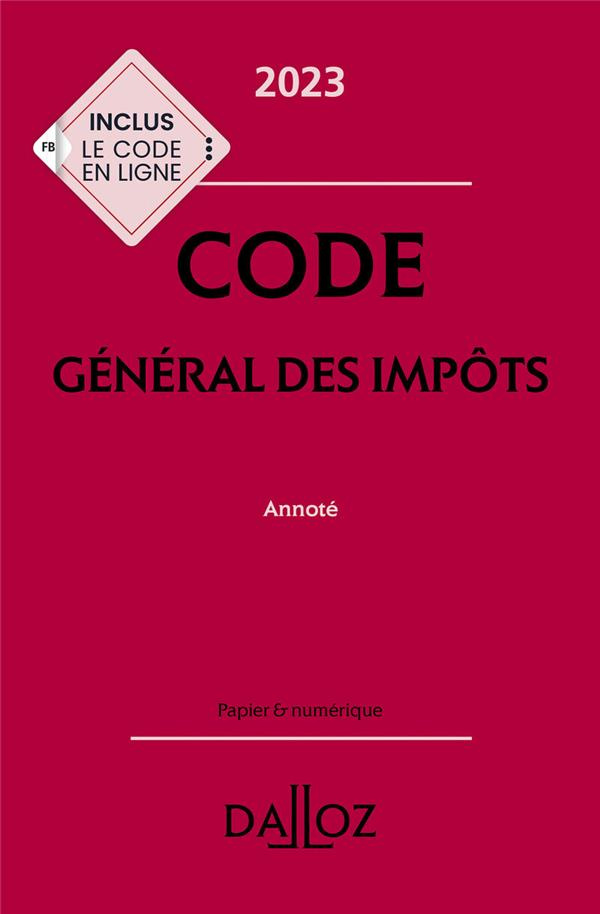 Code général des impôts. Annoté, Edition 2023