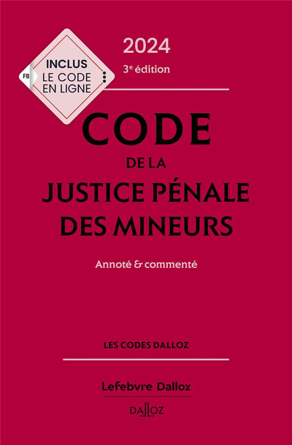 Code de la justice pénale des mineurs. Annoté & commenté, Edition 2024