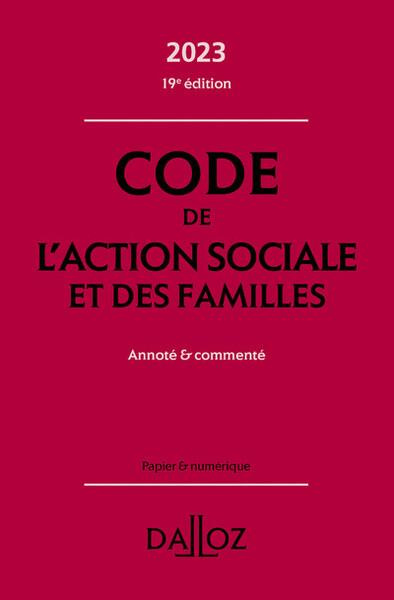 Code de l'action sociale et des familles. Edition 2023