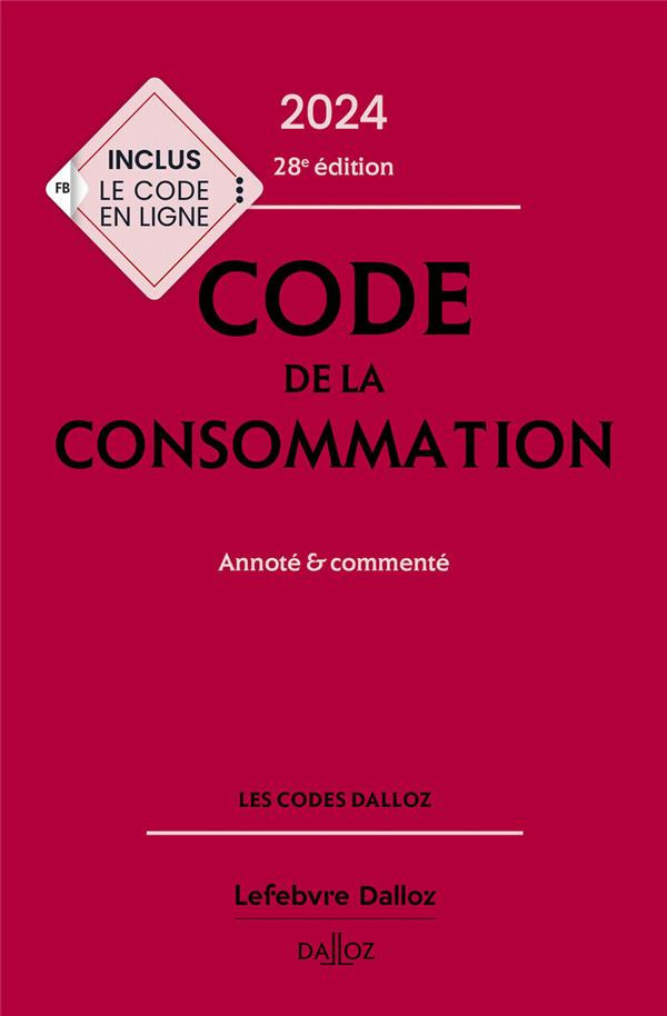 Code de la consommation. Annoté & commenté, Edition 2024