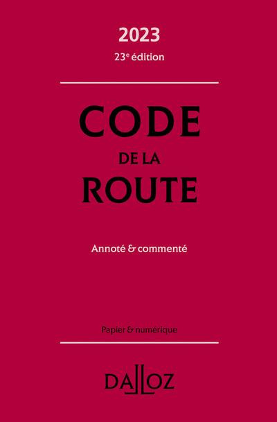Code de la route. Annoté et commenté, Edition 2023