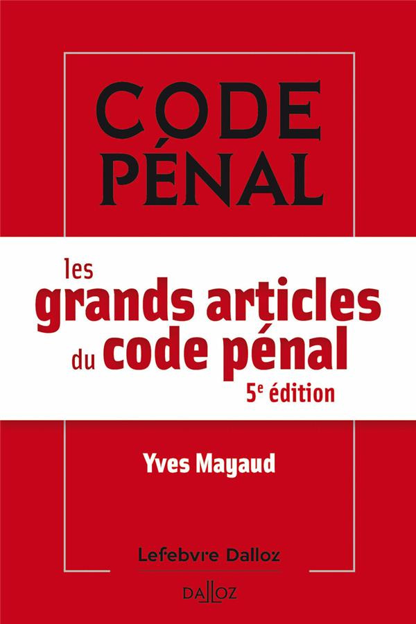 Les grands articles du code pénal. 5e édition